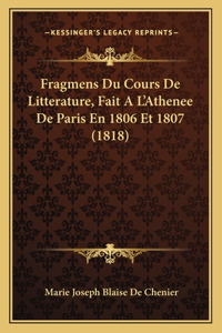 Fragmens Du Cours De Litterature, Fait A L'Athenee De Paris En 1806 Et 1807 (1818)