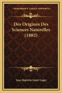 Des Origines Des Sciences Naturelles (1882)