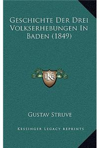 Geschichte Der Drei Volkserhebungen In Baden (1849)