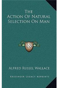 Action Of Natural Selection On Man