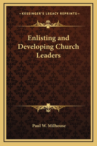 Enlisting and Developing Church Leaders