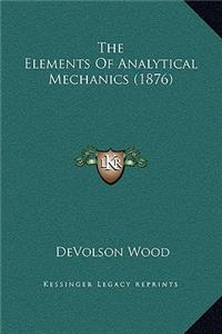 The Elements Of Analytical Mechanics (1876)