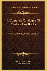 A Complete Catalogue Of Modern Law Books