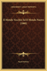 Il Mondo Vecchio Ed Il Mondo Nuovo (1860)