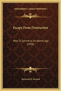 Escape From Destruction