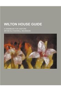 Wilton House Guide; A Handbook for Visitors