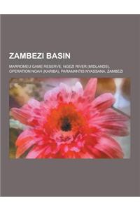 Zambezi Basin: Marromeu Game Reserve, Ngezi River (Midlands), Operation Noah (Kariba), Paramantis Nyassana, Zambezi