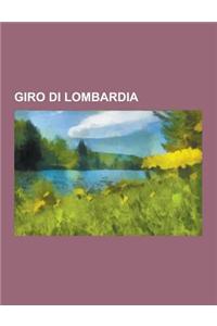 Giro Di Lombardia: Vincitori del Giro Di Lombardia, Fausto Coppi, Bernard Hinault, Sean Kelly, Eddy Merckx, Gino Bartali, Rik Van Looy, P