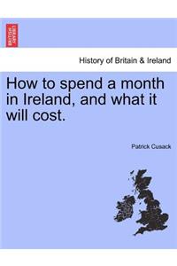 How to Spend a Month in Ireland, and What It Will Cost.