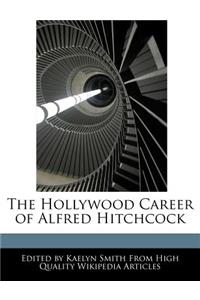 The Hollywood Career of Alfred Hitchcock