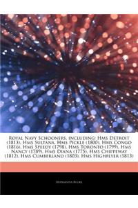 Articles on Royal Navy Schooners, Including: HMS Detroit (1813), HMS Sultana, HMS Pickle (1800), HMS Congo (1816), HMS Speedy (1798), HMS Toronto (179