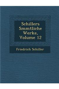 Schillers S Mmtliche Werke, Volume 12