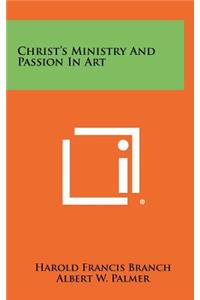 Christ's Ministry and Passion in Art