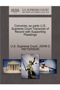 Converse, Ex Parte U.S. Supreme Court Transcript of Record with Supporting Pleadings