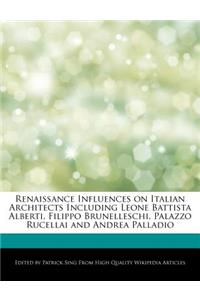 Renaissance Influences on Italian Architects Including Leone Battista Alberti, Filippo Brunelleschi, Palazzo Rucellai and Andrea Palladio