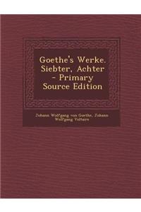 Goethe's Werke. Siebter, Achter