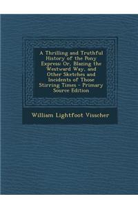 Thrilling and Truthful History of the Pony Express