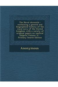 The Naval Chronicle: Containing a General and Biographical History of the Royal Navy of the United Kingdom with a Variety of Original Papers on Nautical Subjects Volume 