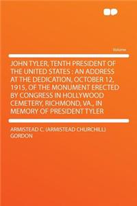 John Tyler, Tenth President of the United States