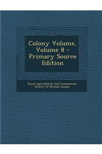 Colony Volume, Volume 8