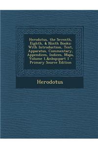 Herodotus, the Seventh, Eighth, & Ninth Books