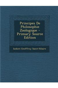 Principes de Philosophie Zoologique - Primary Source Edition