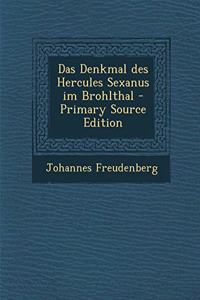 Das Denkmal Des Hercules Sexanus Im Brohlthal - Primary Source Edition