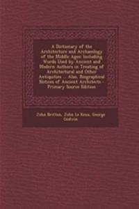 A Dictionary of the Architecture and Archaeology of the Middle Ages