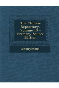 The Chinese Repository, Volume 15 - Primary Source Edition