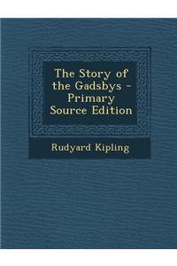 The Story of the Gadsbys - Primary Source Edition