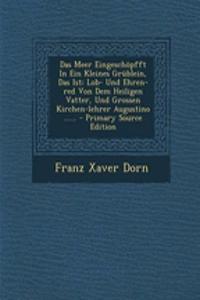 Das Meer Eingeschopfft in Ein Kleines Grublein, Das Ist