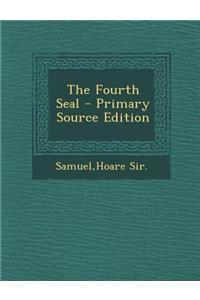 The Fourth Seal - Primary Source Edition
