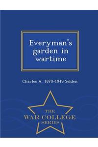 Everyman's Garden in Wartime - War College Series
