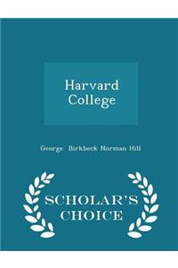 Harvard College - Scholar's Choice Edition