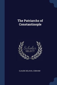 The Patriarchs of Constantinople