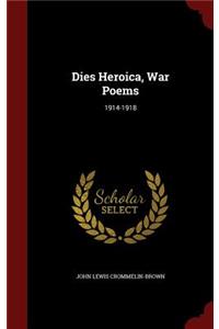 Dies Heroica, War Poems