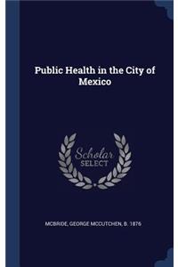 Public Health in the City of Mexico