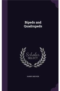 Bipeds and Quadrupeds