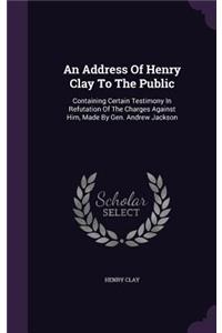 Address Of Henry Clay To The Public