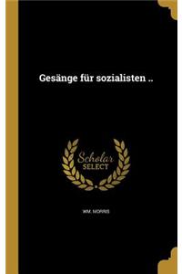 Gesange Fur Sozialisten ..