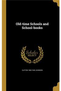 Old-Time Schools and School-Books