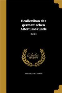 Reallexikon der germanischen Altertumskunde; Band 3