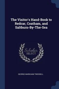 Visitor's Hand-Book to Redcar, Coatham, and Saltburn-By-The-Sea