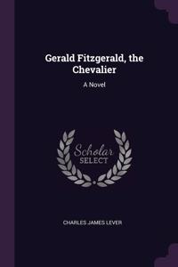 Gerald Fitzgerald, the Chevalier