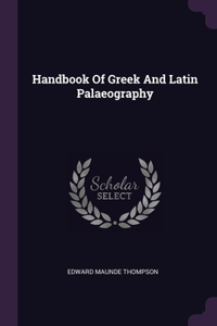 Handbook Of Greek And Latin Palaeography