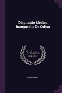 Disputatio Medica Inauguralis de Colica