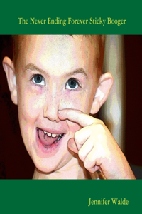 Never Ending Forever Sticky Booger