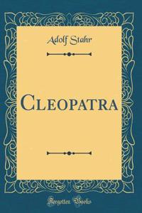 Cleopatra (Classic Reprint)