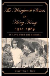 Maryknoll Sisters in Hong Kong, 1921-1969