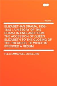 Elizabethan Drama, 1558-1642